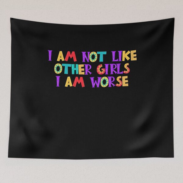 Item preview, I’m Not Like Other Girls I’m Worse Hot Mess Era designed and sold by SkeletonsDanger.