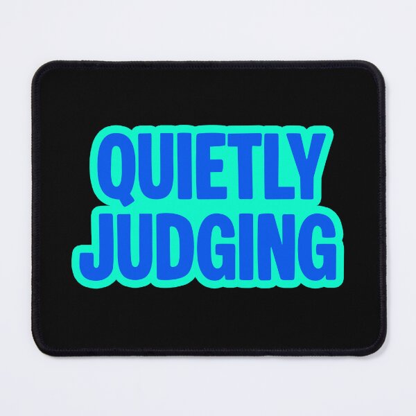 Item preview, Quietly Judging, Blue and Green Outline Funny Quotes designed and sold by Memes N Lore .