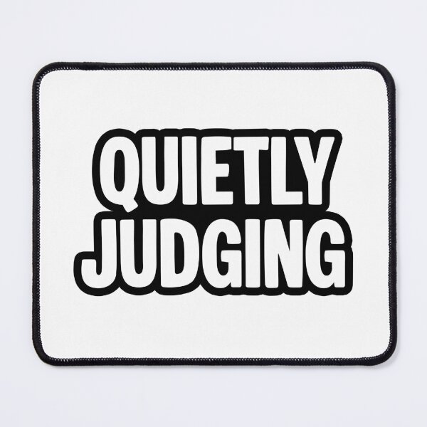Item preview, Quietly Judging, Outline Funny Quotes designed and sold by Memes N Lore .