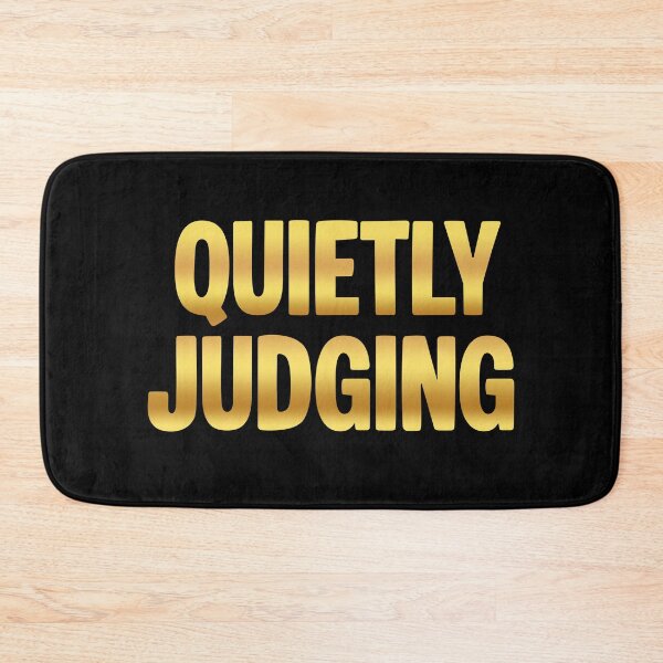 Item preview, Quietly Judging, Golden Funny Quotes designed and sold by Memes N Lore .