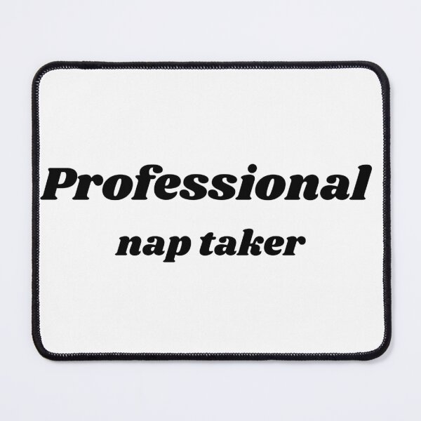 Item preview, Professional Nap Taker – Funny Sleep Lover Quote designed and sold by Ajwaj.