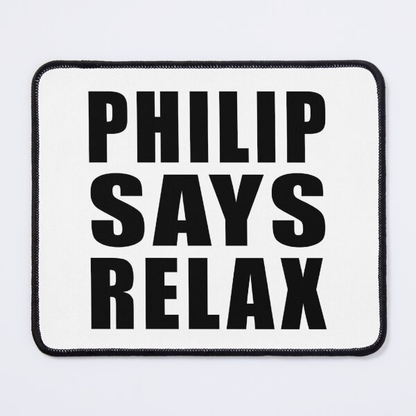 Item preview, Philip Says Relax designed and sold by Normbot2000.