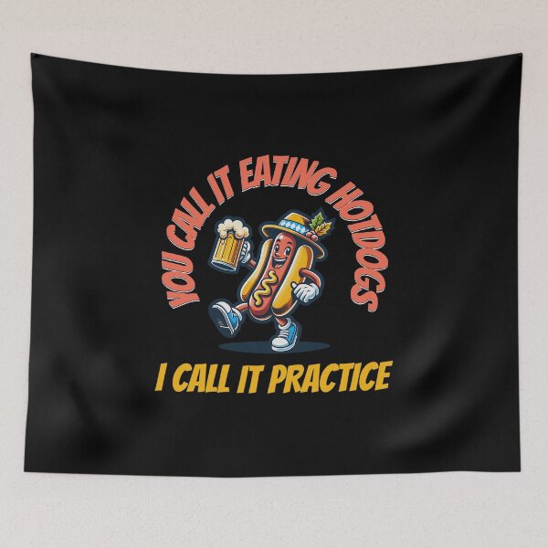 Item preview, You Call It Eating Hotdogs I Call It Practice designed and sold by stylboutique.