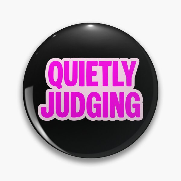 Item preview, Quietly Judging, Pink Outline Funny Quotes designed and sold by Memes N Lore .