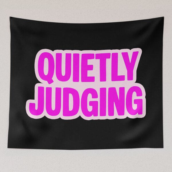 Item preview, Quietly Judging, Pink Outline Funny Quotes designed and sold by Memes N Lore .