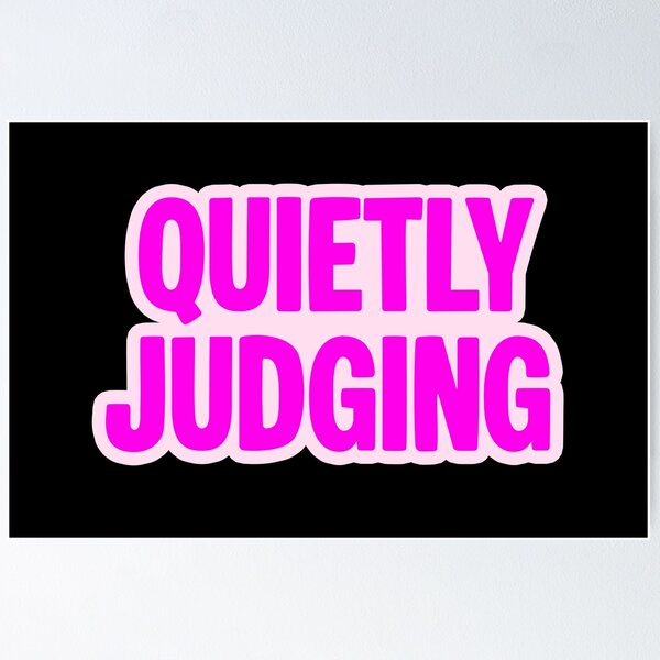 Item preview, Quietly Judging, Pink Outline Funny Quotes designed and sold by Memes N Lore .