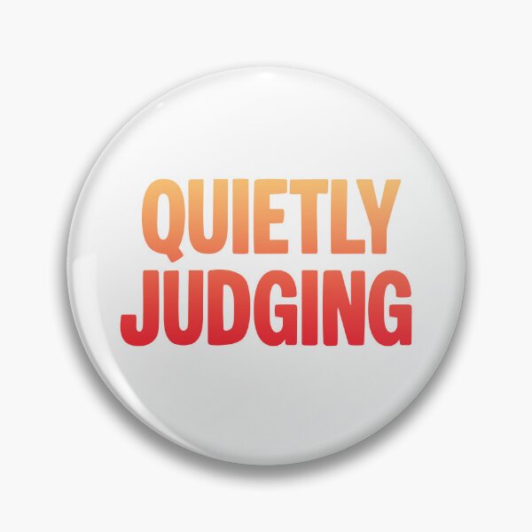 Item preview, Quietly Judging, Orange and Red Funny Quotes designed and sold by Memes N Lore .