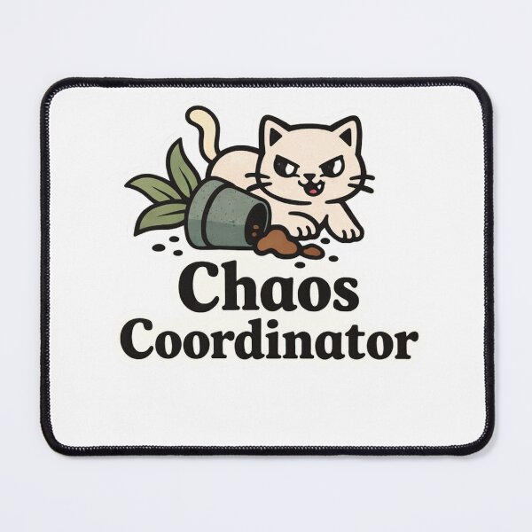 Item preview, Chaos Coordinator – Funny Cat Plant Destroyer Design designed and sold by EastEndTownie.