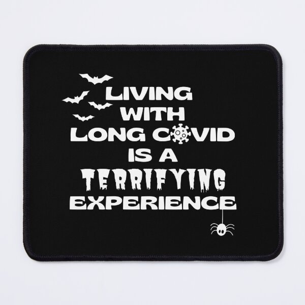 Item preview, Living with Long Covid is a Terrifying Experience. designed and sold by MPC-Mince-Pies.