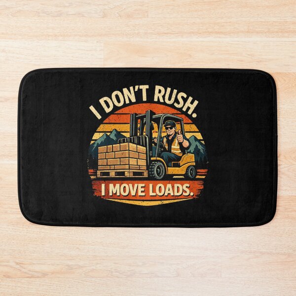 Item preview, I Don’t Rush I Move Loads Forklift designed and sold by RetroNibylander.