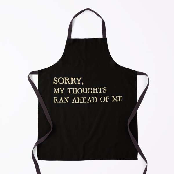 Item preview, SORRY, MY THOUGHTS RAN AHEAD OF ME designed and sold by joztees.
