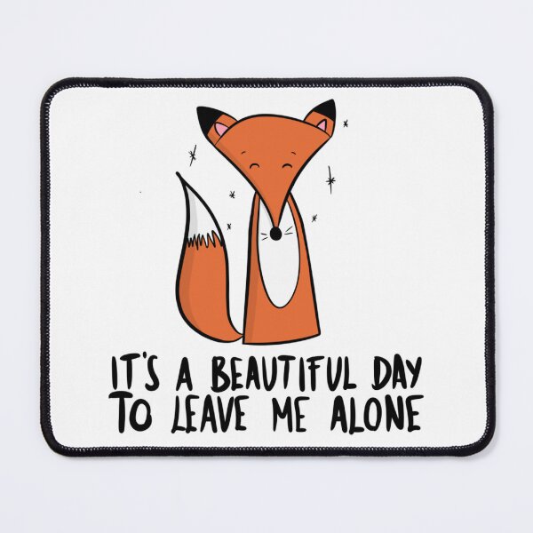 Item preview, It's A Beautiful Day To Leave Me Alone Funny Introvert Fox designed and sold by DesignFreakArt.