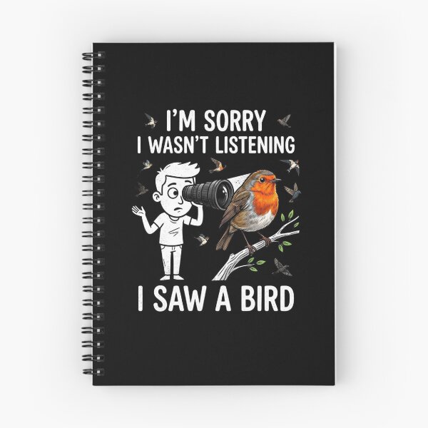 Item preview, I’m Sorry I Wasn’t Listening I Saw A Bird Funny Distracted Bird Lover for men boys grils Design designed and sold by bilal sibgui.