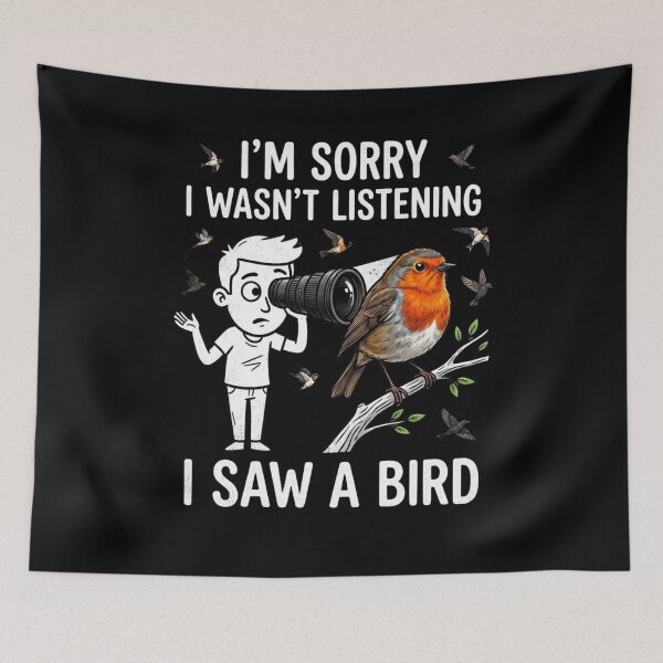 Item preview, I’m Sorry I Wasn’t Listening I Saw A Bird Funny Distracted Bird Lover for men boys grils Design designed and sold by bilal sibgui.