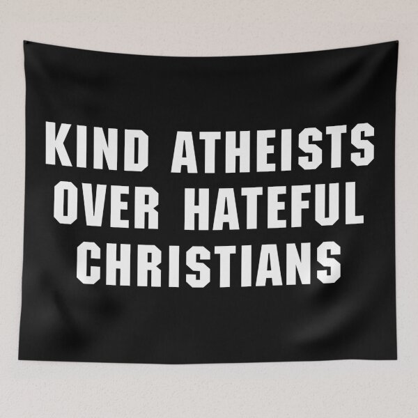 Item preview, Kind Atheists Over Hateful Christians – Bold Statement Typography designed and sold by SidTastic .