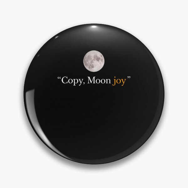 Item preview, Copy Moon Joy Funny Lunar Quote  designed and sold by Jackstudioo.