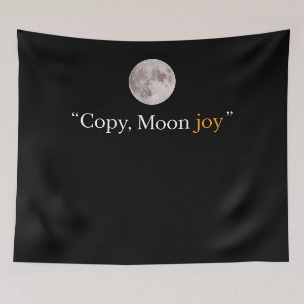 Item preview, Copy Moon Joy Funny Lunar Quote  designed and sold by Jackstudioo.