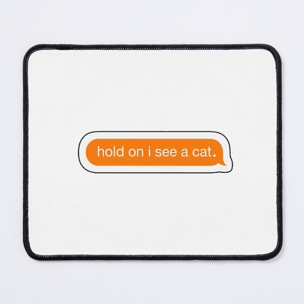 Item preview, Hold On I See A Cat Meme Sticker Funny Text Message Aesthetic Orange iMessage Style Viral Cat Lover Sticker designed and sold by UmarSBazaaR.