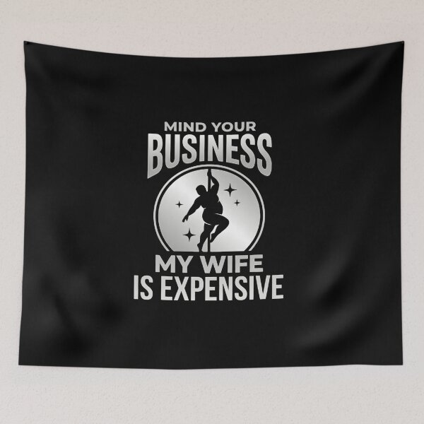 Item preview, Mind Your Business My Wife Is Expensive Funny Stripper Husband Shirt designed and sold by LunaMagicStudio.