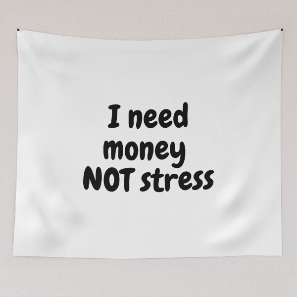 Item preview, I need money no stress designed and sold by Remy.01.