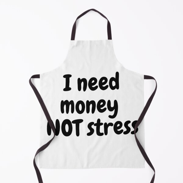 Item preview, I need money no stress designed and sold by Remy.01.