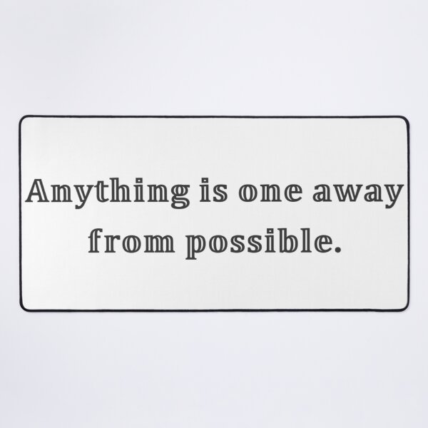 Item preview, Anything is one away from possible. designed and sold by BigB113.