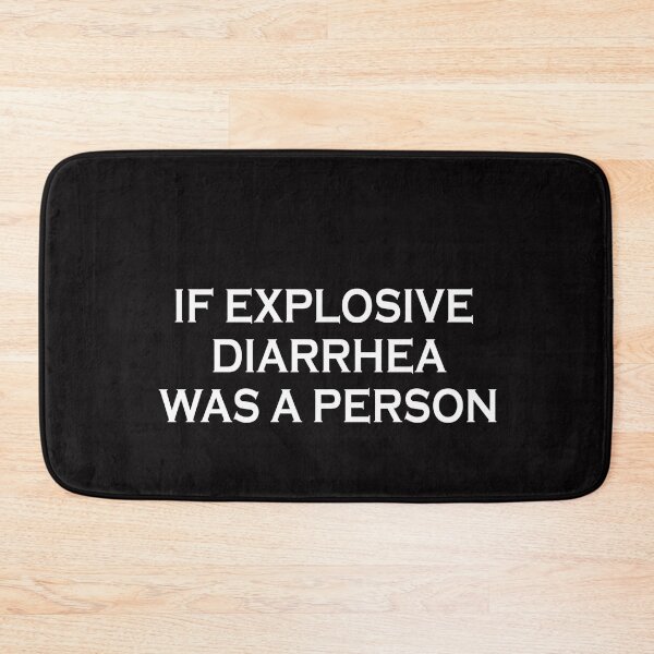 Item preview, If Explosive Diarrhea Was A Person designed and sold by anaotradnova.