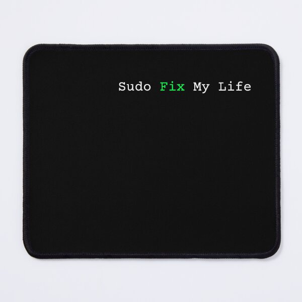 Item preview, Sudo Fix My Life - Minimalist Linux Terminal Humour designed and sold by SyntaxSugar.