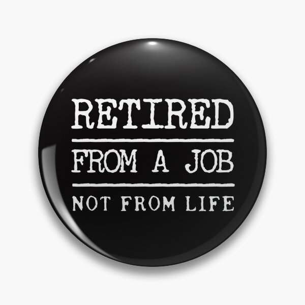 Item preview, RETIRED FROM A JOB designed and sold by joztees.