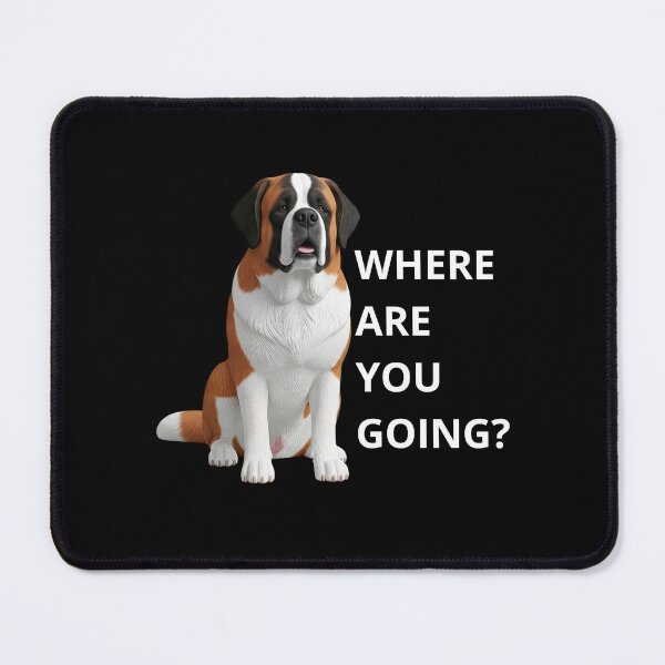 Item preview, Where Are You Going? PNG: German Shepherd Dog Funny Quote, Pet Lover Dog Lover  designed and sold by NewaveBoutique.