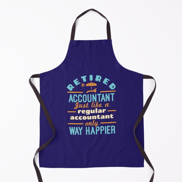 Item preview, Retired Accountant Just Like A Regular Accountant Only Way Happier designed and sold by jaygo.