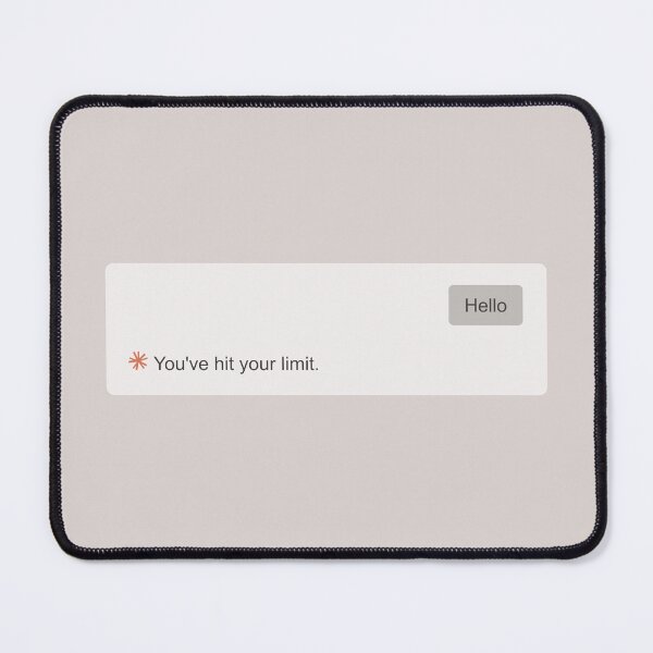 Item preview, You've Hit Your Limit - Funny AI Chat Light Mode Notification Design designed and sold by spent-tokens.