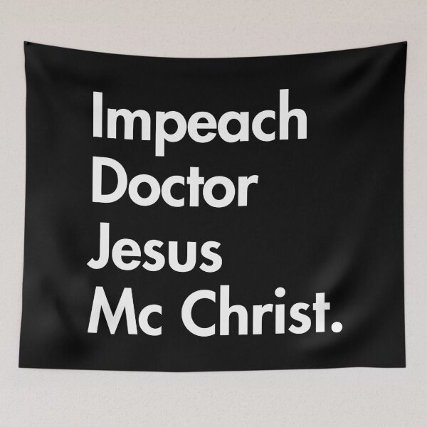 Item preview, Impeach Doctor Jesus Mc Christ  designed and sold by Thelittlelord.