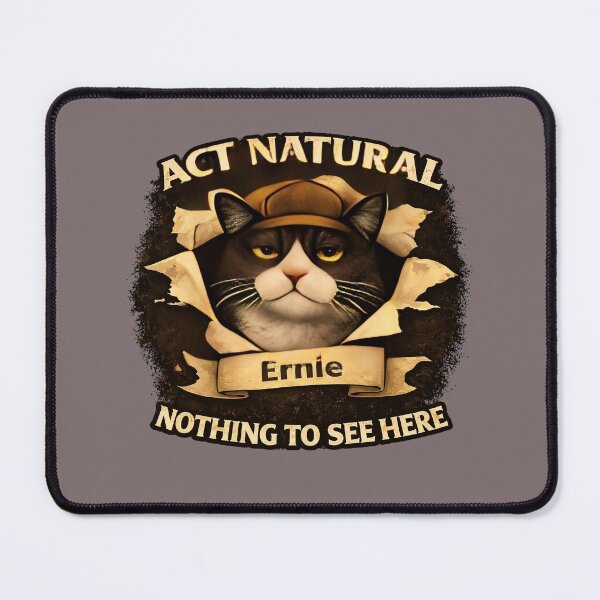 Item preview, Ernie - Act Natural: Nothing To See Here - Funny Cat Shirt/Domestic Cat Chaos/Cat Lover Gift designed and sold by Halejo68.