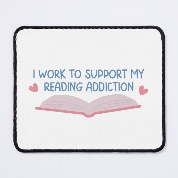 Item preview, I Work To Support My Reading Addiction Cute Funny Book Lover Quote designed and sold by winterpumpkin.