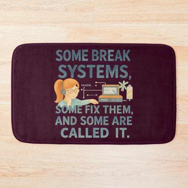 Item preview, Some break systems, some fix them, and some are called IT designed and sold by Grixel's Paang Gala Shop.