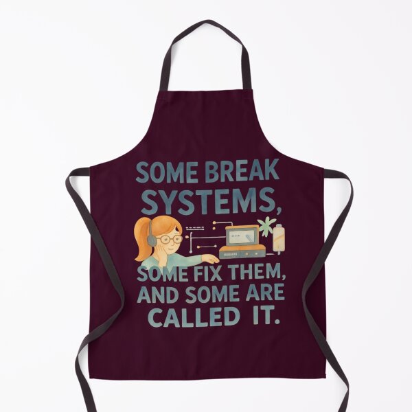 Item preview, Some break systems, some fix them, and some are called IT designed and sold by Grixel's Paang Gala Shop.