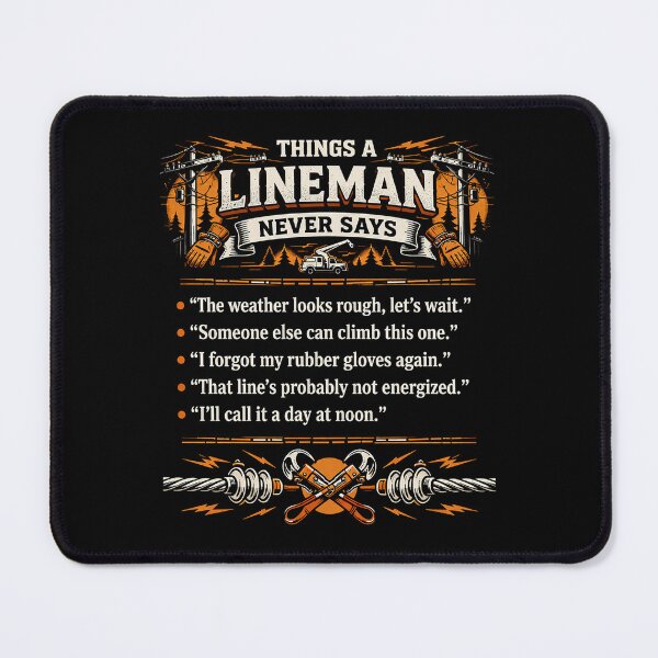 Item preview, Things a Lineman Never Says Funny Gift Tee designed and sold by AsKartongs.