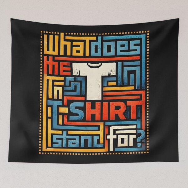 Item preview, What Does The T In T-Shirt Stand For Viral Meme Black Graphic Tee designed and sold by Basma Designs | Funny Shirts, Stickers & Mugs.