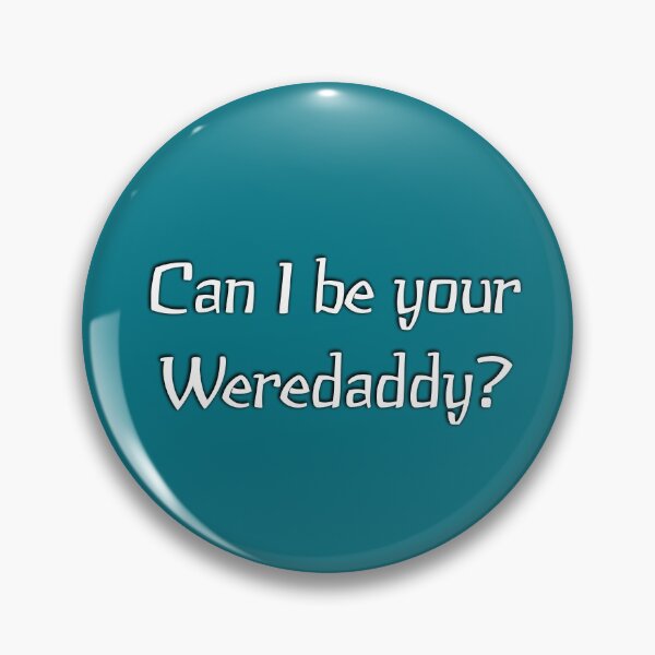 Item preview, Can I be your Weredaddy designed and sold by KreativeCrow.
