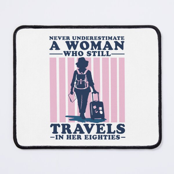 Item preview, Never Underestimate A Woman Who Still Travels In Her Eighties 80th Birthday Travel designed and sold by Ali-printshop.