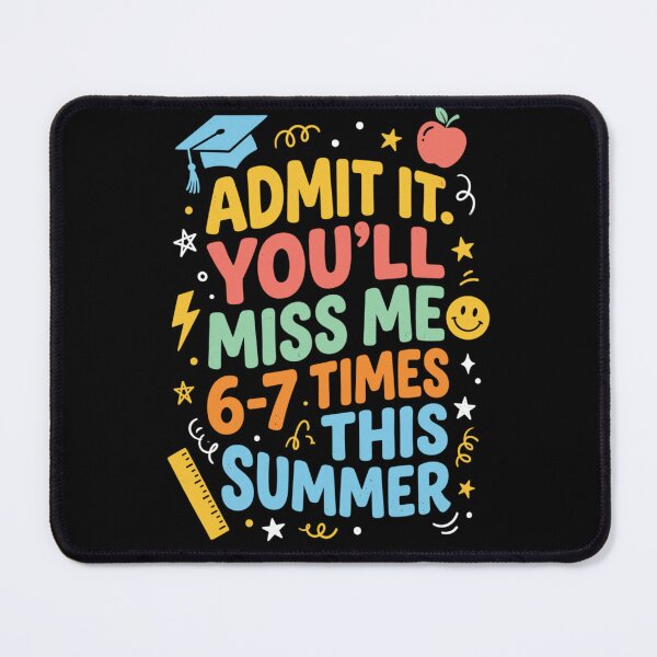 Item preview, Admit It You'll Miss Me 6-7 Times This Summer Funny Teacher designed and sold by Ali-printshop.