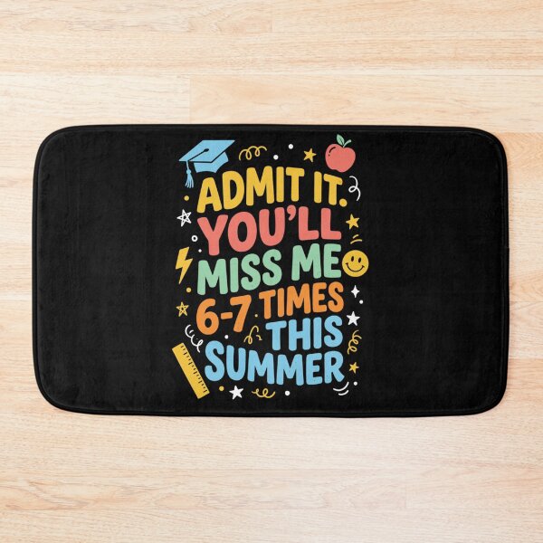 Item preview, Admit It You'll Miss Me 6-7 Times This Summer Funny Teacher designed and sold by Ali-printshop.