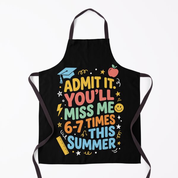 Item preview, Admit It You'll Miss Me 6-7 Times This Summer Funny Teacher designed and sold by Ali-printshop.