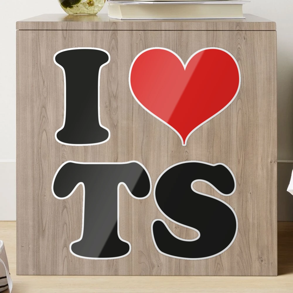 I Heart TS I Love TS