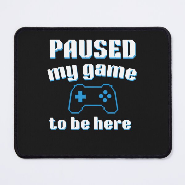 Item preview, I paused my game Okay designed and sold by Poutine And Plaid .