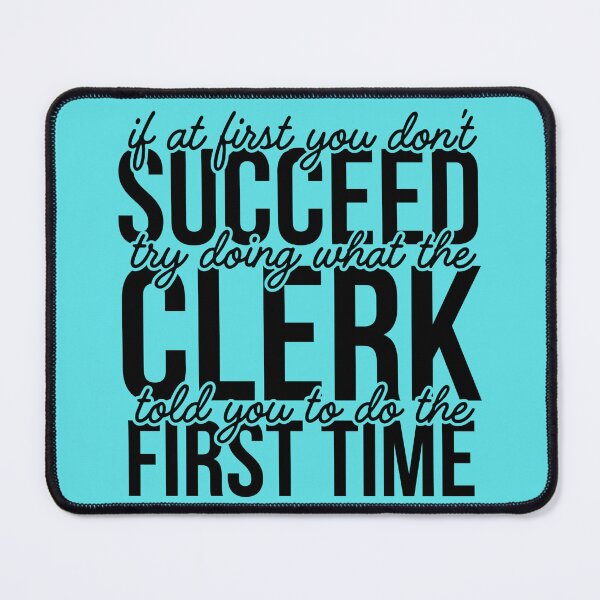 Item preview, If at first you don't succeed, try doing what the clerk told you the first time (Aqua) designed and sold by IIMC.