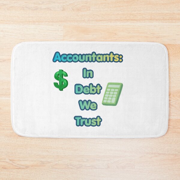 Item preview, Accountants: In Debt We Trust Funny Accountant Humor designed and sold by NapoliApparel.