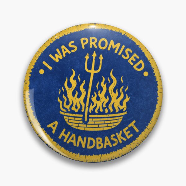 Item preview, I Was Promised A Handbasket Funny Sarcastic Retro Badge designed and sold by Ali-printshop.