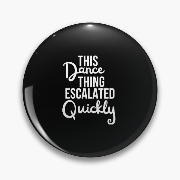 Item preview, This Dance Thing Escalated Quickly , funny dance lover gift, dance humor graphic tee, dancer life joke designed and sold by paradise Shop ⭐⭐⭐⭐⭐.